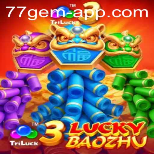Exploring 3LuckyBaozhu: An Immersive Gaming Experience via the 77 Gem App