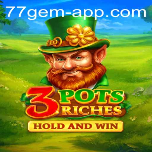Discover the World of 3potsRiches: A Mesmerizing Journey Through 77 Gem App