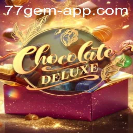 Experience the Sweet Adventure of ChocolateDeluxe: A Premier 77 Gem App Game