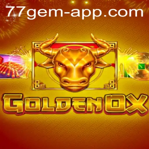 GoldenOx: Discover the Thrilling World of 77 Gem App