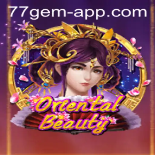 Exploring the Enchanting World of OrientalBeauty and the 77 Gem App