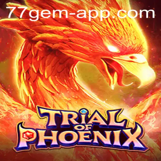 Trial of Phoenix: A Deep Dive into the 77 Gem App Game