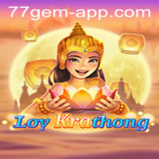 LoyKrathong: The New Game Sensation on the 77 Gem App
