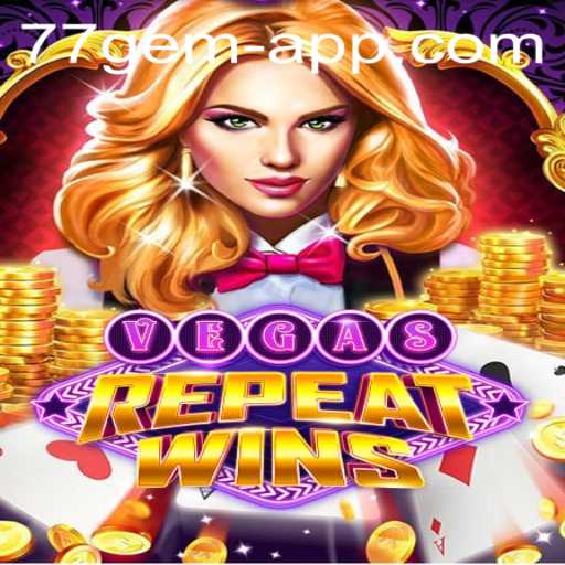 Exploring the Exciting World of VegasRepeatWins: Your Guide to Mastering the 77 Gem App
